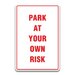 PARK AT YOUR OWN RISK SIGN